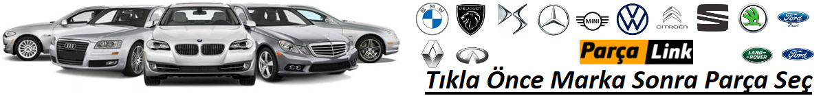 parcalink-aluclar-bmw-mercedes-volkswagen-audi-seat-skoda-peugeot-citroen-ds-ford-yedek-parca-dogru-adres